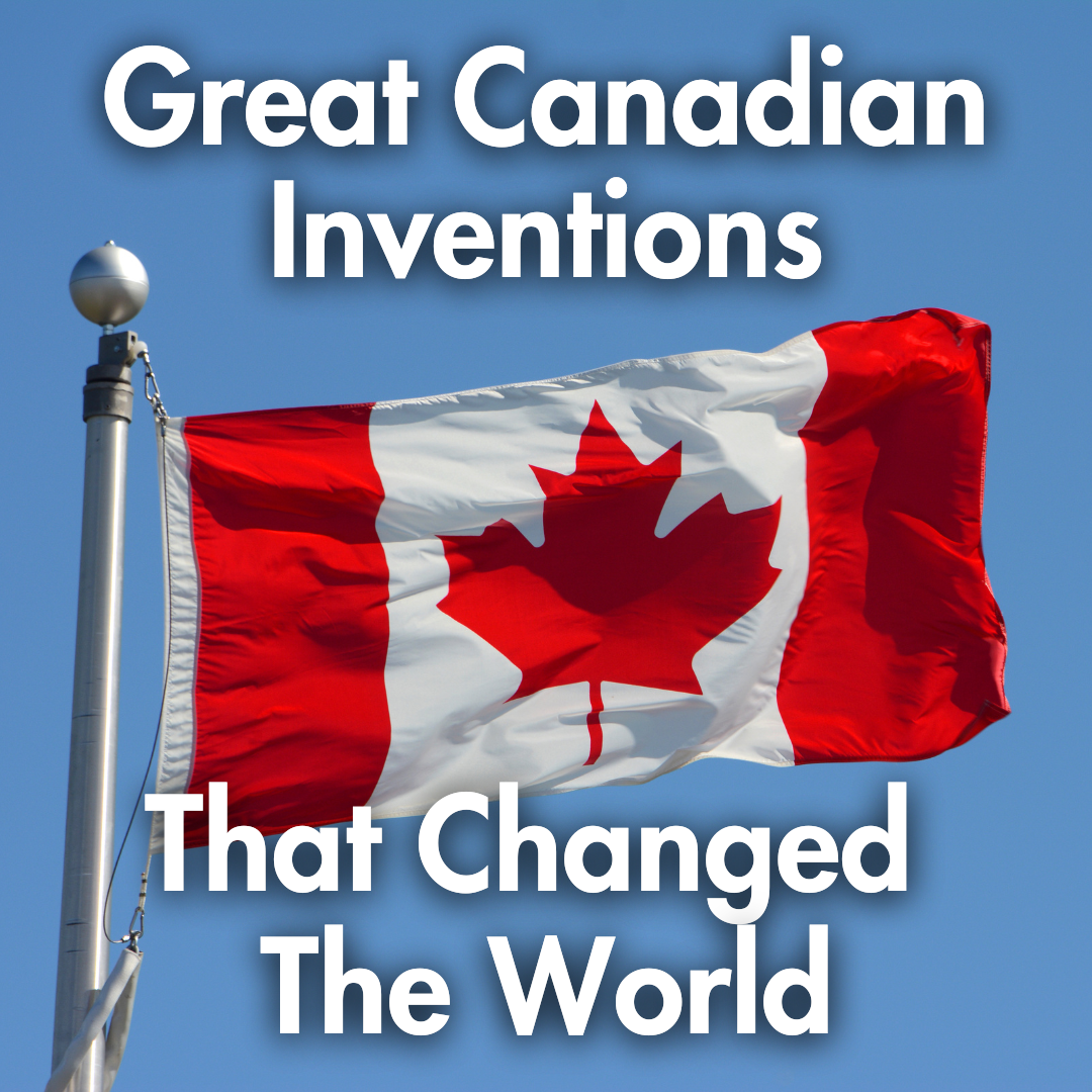 Great Canadian Inventions That Changed the World