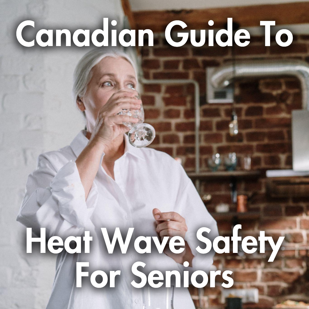 Canadian Guide to Heat Wave Safety for Seniors