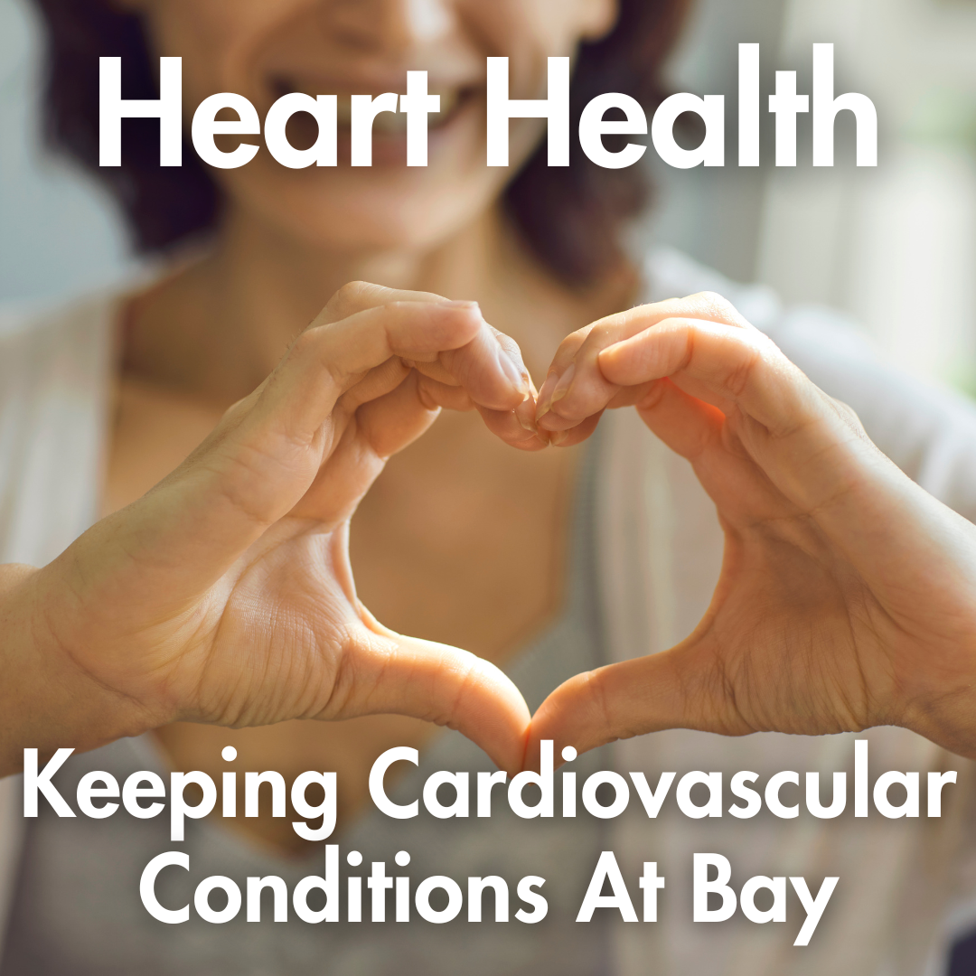 Heart Health for Seniors: Tips to Keep Cardiovascular Conditions at Bay